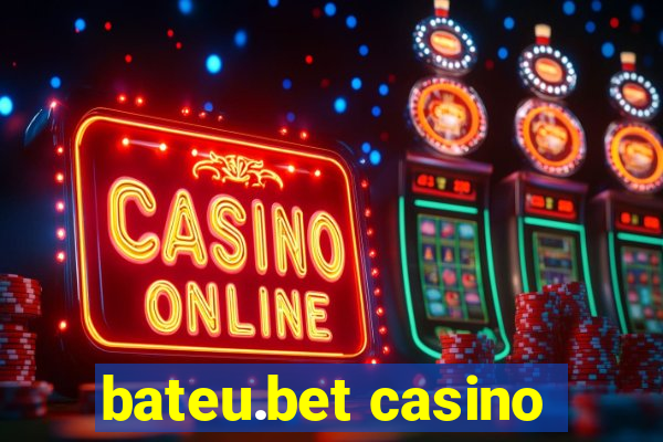 bateu.bet casino